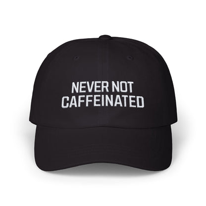 Never Not Caffeinated