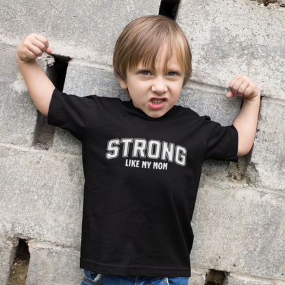 Strong Like My Mom (Toddler)